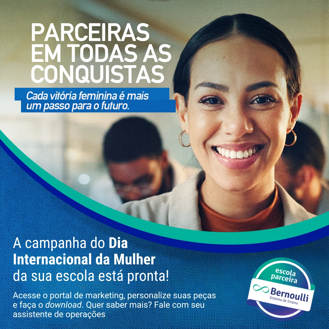 Campanha de Dia da Mulher do Bernoulli Sistema de Ensino para Escolas Parceiras
